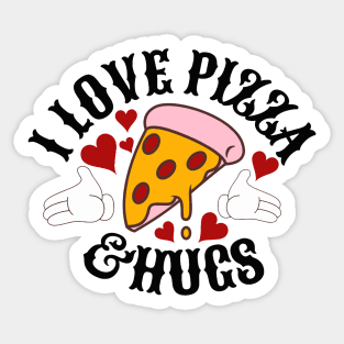 I love Pizza and hugs Sticker